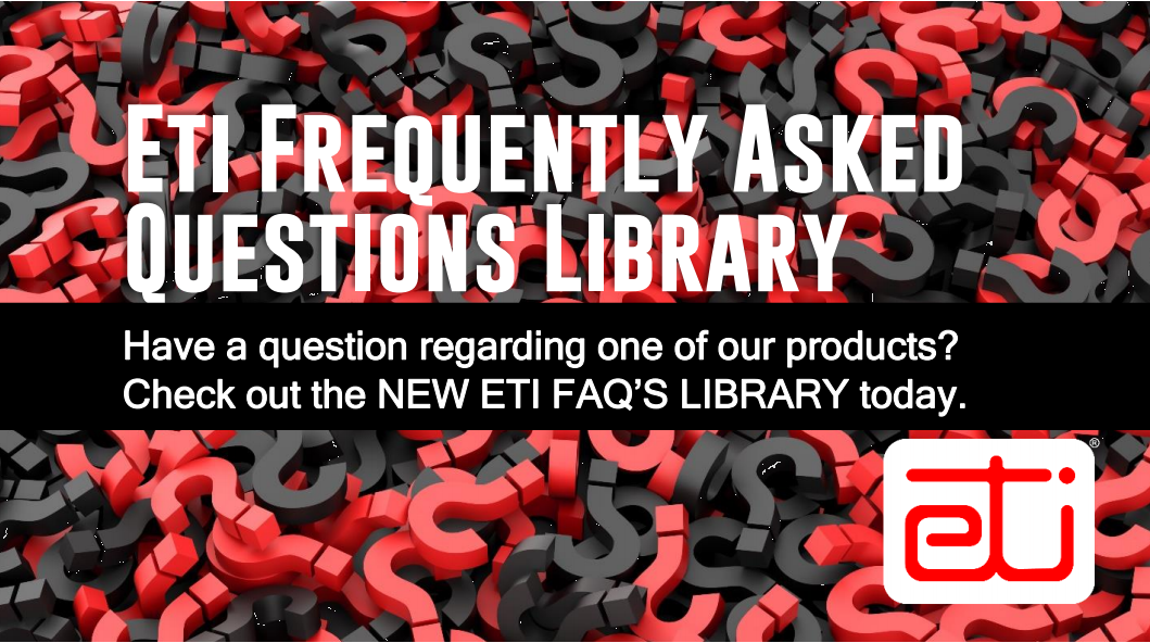 CHECK OUT ETI’S NEW FREQUENTLY ASKED QUESTIONS LIBRARY